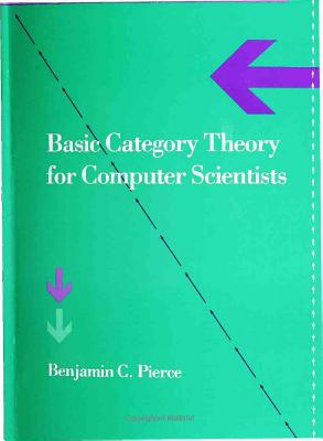 Basic Category Theory for Computer Scientists (Foundations of Computing)