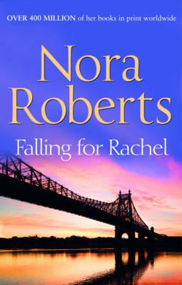 Falling for Rachel. Nora Roberts