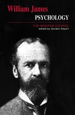 Psychology: The Briefer Course (Notre Dame Series in Great Books)