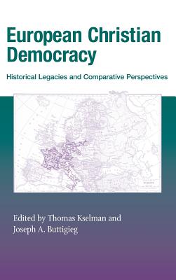 European Christian Democracy: Historical Legacies and Comparative Perspectives (Critical Problems in History)