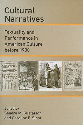 Cultural Narratives: Textuality and Performance in American Culture before 1900