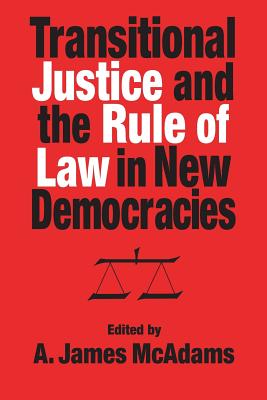 Transitional Justice and the Rule of Law in New Democracies (ND Kellogg Inst Int'l Studies)