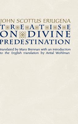 Treatise on Divine Predestination (Notre Dame Texts in Medieval Culture)
