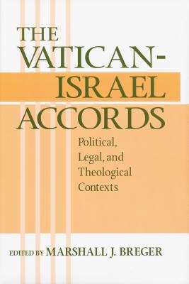 Vatican Israel Accords: Political, Legal, and Theological Contexts