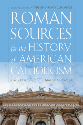 Roman Sources for the History of American Catholicism, 17631939