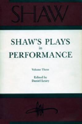 SHAW: The Annual of Bernard Shaw Studies, Vol. 3: Shaw's Plays in Performance (Shaw, V. 3)