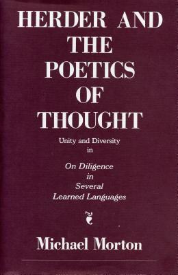 Image for Herder and the Poetics of Thought: Unity and Diversity in On Diligence in Several Learned Languages