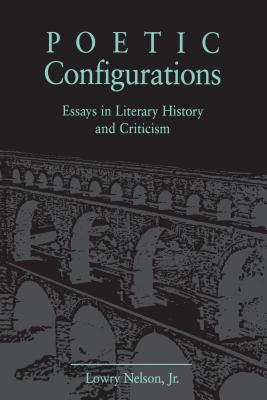 Poetic Configurations: Essays in Literary History and Criticism