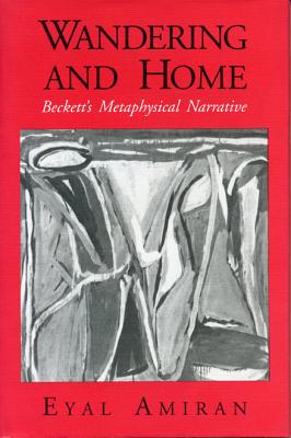 Wandering And Home: Beckett's Metaphysical Nature