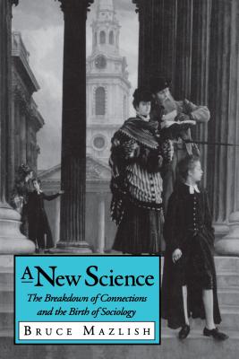 A New Science: The Breakdown of Connections and the Birth of Sociology