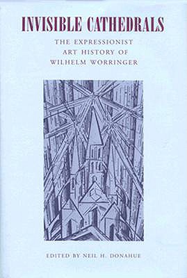 Image for Invisible Cathedrals: The Expressionist Art History of Wilhelm Worringer (Middle Ages)