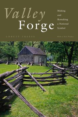 Valley Forge: Making and Remaking a National Symbol (Keystone Books)