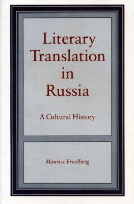 Literary Translation in Russia: A Cultural History