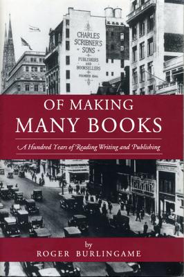 Of Making Many Books: A Hundred Years of Reading, Writing, and Publishing (Penn State Series in the History of the Book)