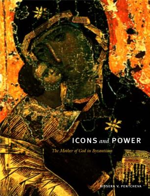 Image for Icons and Power: The Mother of God in Byzantium