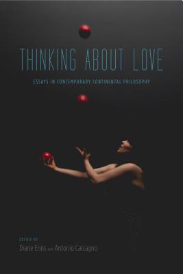 Thinking About Love: Essays in Contemporary Continental Philosophy