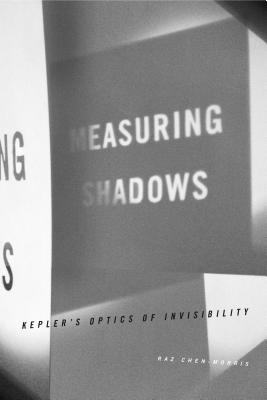 Measuring Shadows: Keplers Optics of Invisibility