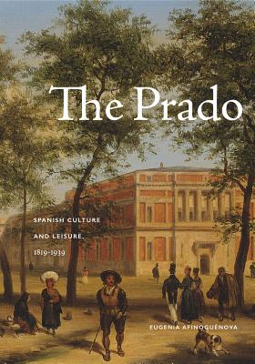 The Prado: Spanish Culture and Leisure, 18191939