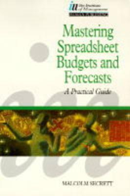 Mastering Spreadsheet Budgets and Forecasts: A Practical Guide (Financial Solutions)