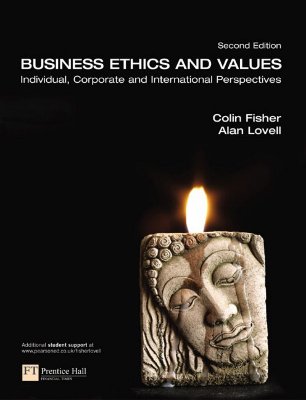 Business Ethics And Values: Individual, Corporate and International Perspectives