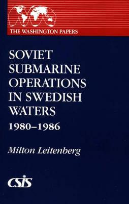 Image for Soviet Submarine Operations in Swedish Waters, 1980-1986 Soviet Submarine Operations in Swedish Waters, 1980-1986