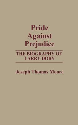 Image for Pride Against Prejudice: The Biography of Larry Doby