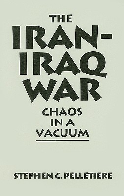 The Iran-Iraq War: Chaos in a Vacuum
