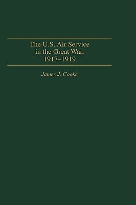 U.S. Air Service In the Great War: 1917-1919