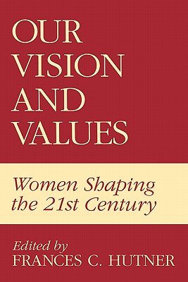 Our Vision and Values: Women Shaping the 21st Century