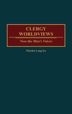 Clergy Worldviews: Now the Men's Voices