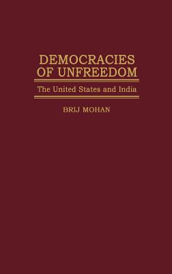 Image for Democracies of Unfreedom: The United States and India