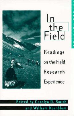 In the Field: Readings on the Field Research Experience