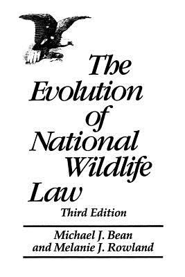 The Evolution of National Wildlife Law (Project of the Environmental Defense Fund and World Wildlife Fund-U.S)