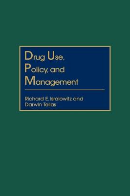 Drug Use, Policy, and Management