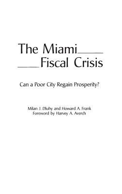 The Miami Fiscal Crisis: Can a Poor City Regain Prosperity