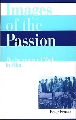 Images of the Passion: The Sacramental Mode in Film