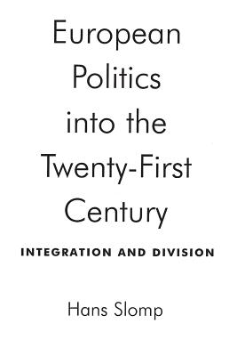 European Politics into the Twenty-First Century: Integration and Division