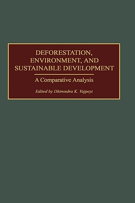 Image for Deforestation, Environment, and Sustainable Development: A Comparative Analysis