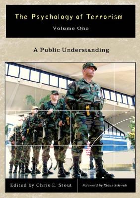 The Psychology of Terrorism, Volume I: A Public Understanding [Series: Psychological Dimensions to War and Peace]