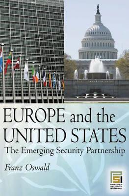Europe and the United States: The Emerging Security Partnership (Praeger Security International)