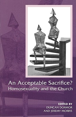 An Acceptable Sacrifice Homosexuality and the Church