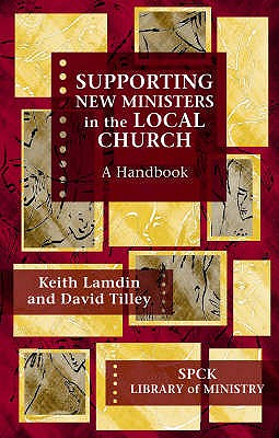 Supporting New Ministers in the Local Church: A Handbook