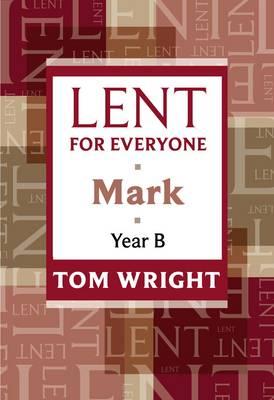Lent for Everyone: Mark Year B [Paperback] Wright, Tom