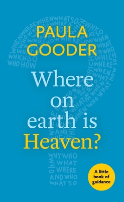 Where on Earth is Heaven: A Little Book Of Guidance