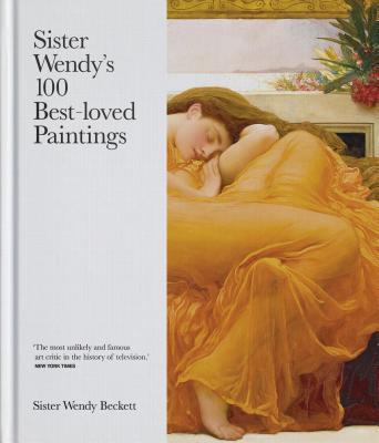 Image for Sister Wendy's 100 Best-loved Paintings