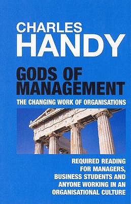 Gods of Management: The Changing Work of Organisations