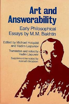Art and Answerability: Early Philosophical Essays (University of Texas Press Slavic Series, No. 9)