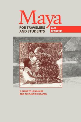 Maya for Travelers and Students: A Guide to Language and Culture in Yucatan