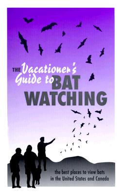 The Vacationer's Guide to Bat Watching