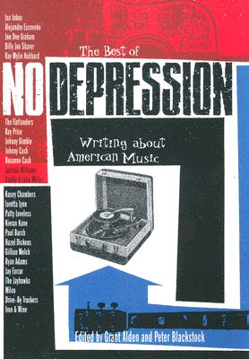 The Best of No Depression: Writing about American Music